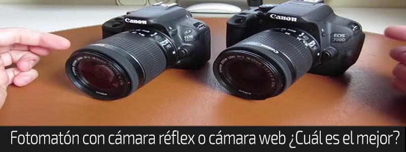 Monica Malgastar Inicialmente Fotomatón con cámara réflex o cámara web ¿Cuál es el mejor?